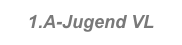 1.A-Jugend VL